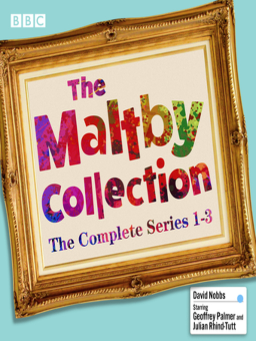 Title details for The Maltby Collection, The Complete Series 1-3 by David Nobbs - Available